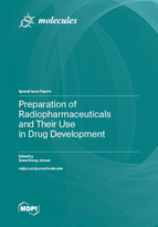 Special issue Preparation of Radiopharmaceuticals and Their Use in Drug Development book cover image
