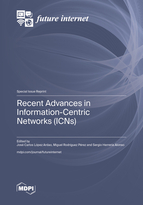 Special Issue Recent Advances in Information-Centric Networks (ICNs) book cover image