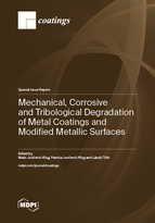 Special issue Mechanical, Corrosive and Tribological Degradation of Metal Coatings and Modified Metallic Surfaces book cover image