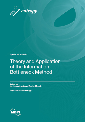 Special issue Theory and Application of the Information Bottleneck Method book cover image