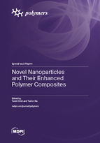 Special Issue Novel Nanoparticles and Their Enhanced Polymer Composites book cover image