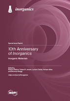 Special Issue 10th Anniversary of <em>Inorganics</em>: Inorganic Materials book cover image