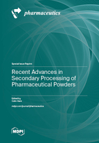 Special issue Recent Advances in Secondary Processing of Pharmaceutical Powders book cover image