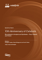 Special issue 10th Anniversary of <em>Catalysts</em>: Biocatalysis in Analysis and Synthesis&mdash;Past, Present and Future book cover image