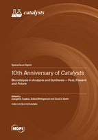Special Issue 10th Anniversary of <em>Catalysts</em>: Biocatalysis in Analysis and Synthesis—Past, Present and Future book cover image