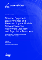 Special issue Genetic, Epigenetic, Environmental, and Pharmacological Models for Neuroscience, Neurologic Diseases, and Psychiatric Disorders: Advancement in Bench-to-Bedside Translational Research book cover image