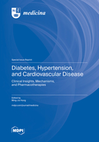 Special issue Diabetes, Hypertension, and Cardiovascular Disease: Clinical Insights, Mechanisms, and Pharmacotherapies book cover image