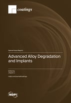 Special issue Advanced Alloy Degradation and Implants book cover image