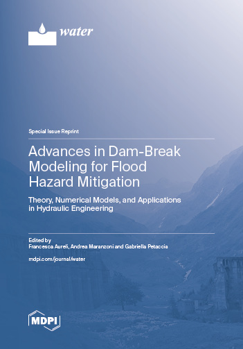Advances in Dam-Break Modeling for Flood Hazard Mitigation: Theory ...