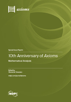 Special Issue 10th Anniversary of <em>Axioms</em>: Mathematical Analysis book cover image