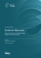 Special issue Endemic Mycoses: Recent Advances in Epidemiology, Diagnosis and Treatment book cover image