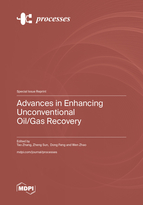 Special Issue Advances in Enhancing Unconventional Oil/Gas Recovery book cover image