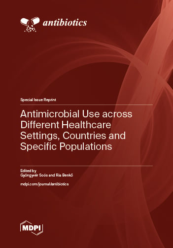 Special issue Antimicrobial Use across Different Healthcare Settings, Countries and Specific Populations book cover image