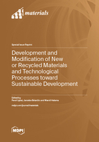 Special Issue Development and Modification of New or Recycled Materials and Technological Processes toward Sustainable Development book cover image