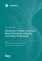 Topical Collection Advances in Deep-Learning-Based Sensing, Imaging, and Video Processing book cover image