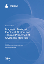 Special Issue Magnetic, Dielectric, Electrical, Optical and Thermal Properties of Crystalline Materials book cover image