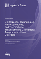 Special Issue Digitalization, Technologies, New Approaches, and Telemedicine in Dentistry and Craniofacial/Temporomandibular Disorders book cover image