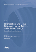 Topic Hydrosphere under the Driving of Human Activity and Climate Change: Status, Evolution and Strategies book cover image