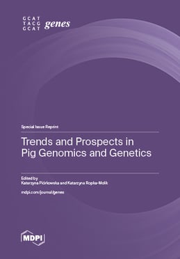 Trends and Prospects in Pig Genomics and Genetics