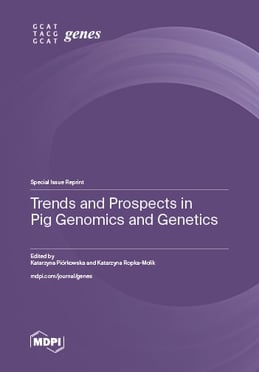 Trends and Prospects in Pig Genomics and Genetics