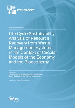 Life Cycle Sustainability Analysis of Resource Recovery from Waste Management Systems in the Context of Circular Models of the Economy and the Bioeconomy