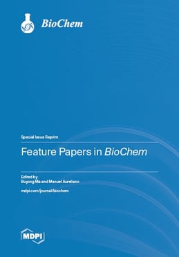 Feature Papers in <em>BioChem</em>