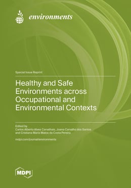 Healthy and Safe Environments across Occupational and Environmental Contexts