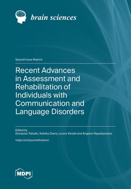 Recent Advances in Assessment and Rehabilitation of Individuals with Communication and Language Disorders