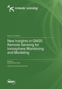 New Insights in GNSS Remote Sensing for Ionosphere Monitoring and Modeling