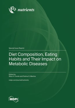 Diet Composition, Eating Habits and Their Impact on Metabolic Diseases