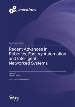 Recent Advances in Robotics, Factory Automation and Intelligent Networked Systems