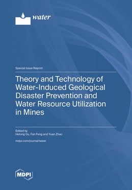 Theory and Technology of Water-Induced Geological Disaster Prevention and Water Resource Utilization in Mines