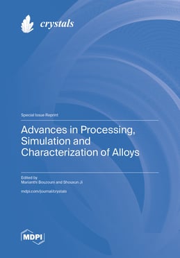 Advances in Processing, Simulation and Characterization of Alloys
