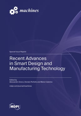 Recent Advances in Smart Design and Manufacturing Technology