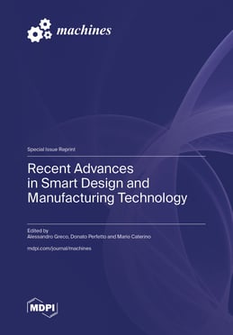 Recent Advances in Smart Design and Manufacturing Technology