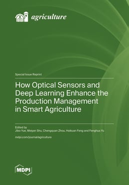How Optical Sensors and Deep Learning Enhance the Production Management in Smart Agriculture