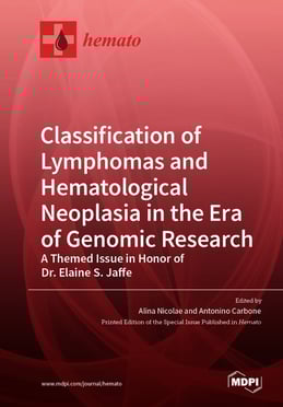 Classification of Lymphomas and Hematological Neoplasia in the Era of Genomic Research: A Themed Issue in Honor of Dr. Elaine S. Jaffe