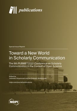 Toward a New World in Scholarly Communication: The 9th PUBMET2022 Conference on Scholarly Communication in the Context of Open Science