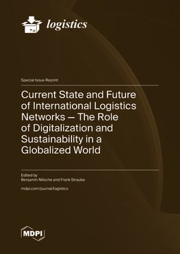 Current State and Future of International Logistics Networks—The Role of Digitalization and Sustainability in a Globalized World