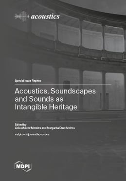 Acoustics, Soundscapes and Sounds as Intangible Heritage
