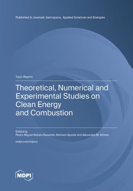 Theoretical, Numerical and Experimental Studies on Clean Energy and Combustion