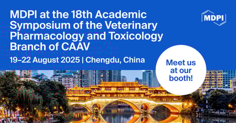 Meet Us at the 18th Academic Symposium of the Veterinary Pharmacology and Toxicology Branch of the Chinese Association of Animal Science and Veterinary Medicine, 19–22 August 2025, Chengdu, China