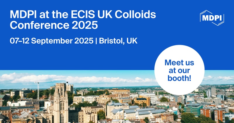 Meet Us at the ECIS UK Colloids 2025, 7–12 September 2025, Bristol, UK