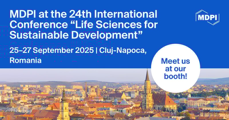 Meet Us at the 24th International Conference “Life Sciences for Sustainable Development”, 25–27 September 2025, Cluj-Napoca, Romania