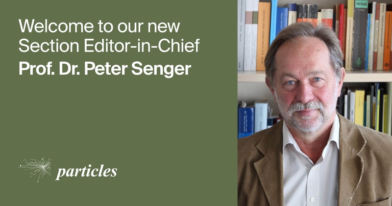 Prof. Dr. Peter Senger Appointed Section Editor-in-Chief of Section “Experimental Physics and Instrumentation” in Particles