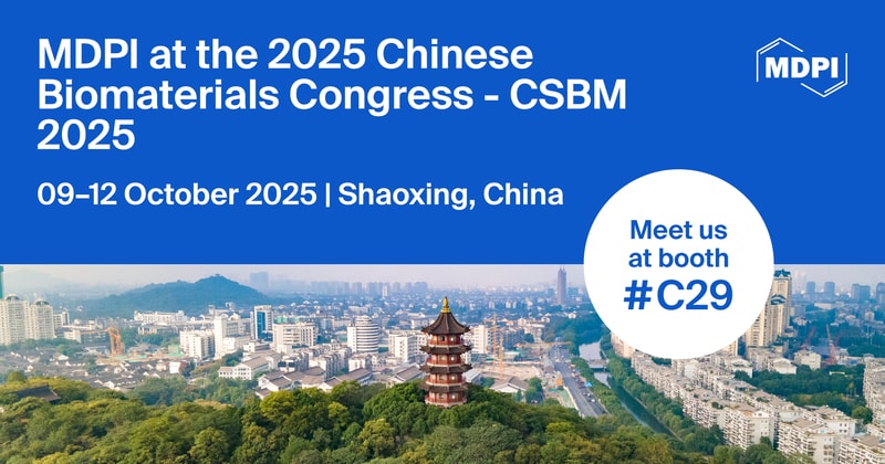 Meet Us at the 2025 Chinese Biomaterials Congress (CSBM 2025), 9–12 October 2025, Shaoxing, China