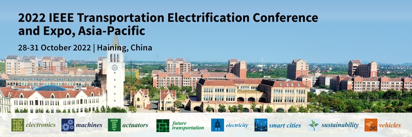 Meet Us at the 2022 IEEE Transportation Electrification Conference and Expo, Asia-Pacific (ITEC-AP 2022), 28–31 October 2022, Haining, China