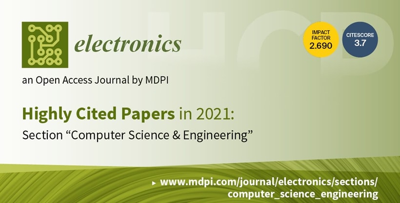Electronics | Highly Cited Papers in 2021 in the Section “Computer Science & Engineering”