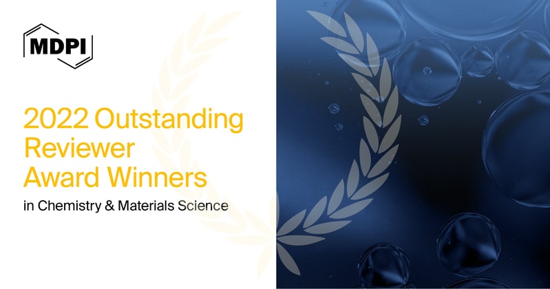 MDPI’s 2022 Outstanding Reviewer Awards in Chemistry and Materials Science—Winners Announced