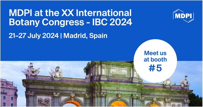 Meet Us at the XX International Botany Congress (IBC 2024), 21–27 July 2024, Madrid, Spain